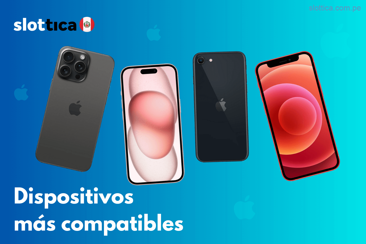 Lista de dispositivos iOS compatibles con Slottica en Perú